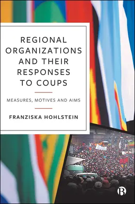 Hohlstein |  Regional Organizations and Their Responses to Coups | Buch |  Sack Fachmedien