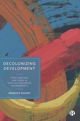 Keahey |  Decolonizing Development | Buch |  Sack Fachmedien