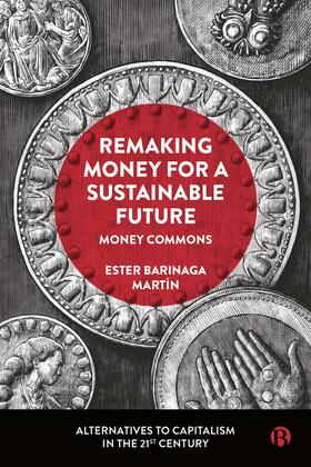 Barinaga Martín |  Remaking Money for a Sustainable Future | Buch |  Sack Fachmedien