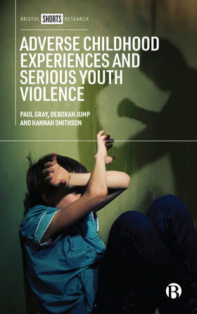 Jump / Gray / Smithson |  Adverse Childhood Experiences and Serious Youth Violence | Buch |  Sack Fachmedien
