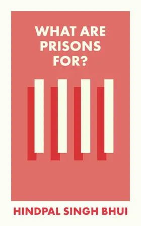 Singh Bhui |  What Are Prisons For? | eBook | Sack Fachmedien