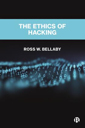W. Bellaby |  The Ethics of Hacking | eBook | Sack Fachmedien