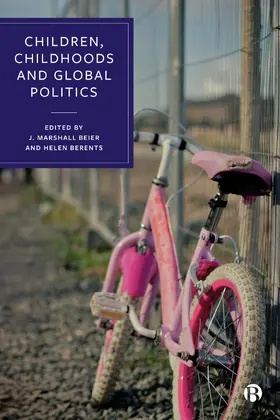 Beier / Berents |  Children, Childhoods and Global Politics | Buch |  Sack Fachmedien