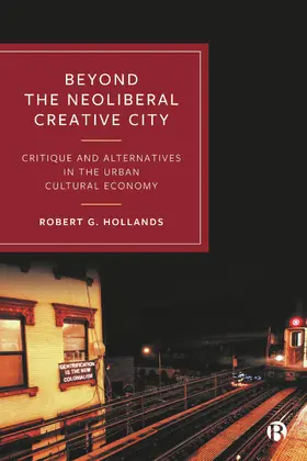 Hollands |  Beyond the Neoliberal Creative City | Buch |  Sack Fachmedien