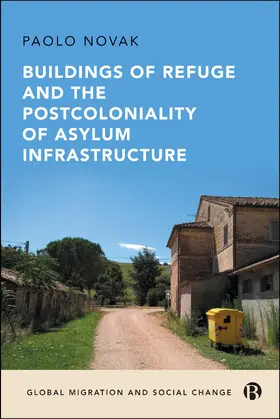 Novak |  Buildings of Refuge and the Postcoloniality of Asylum Infrastructure | Buch |  Sack Fachmedien