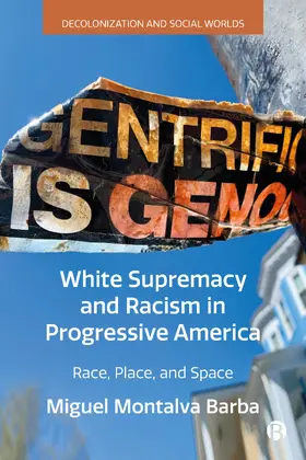 Montalva Barba |  White Supremacy and Racism in Progressive America | Buch |  Sack Fachmedien