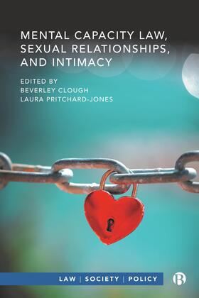 Clough / Pritchard-Jones |  Mental Capacity Law, Sexual Relationships, and Intimacy | Buch |  Sack Fachmedien