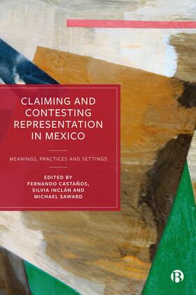 Castaños / Inclán / Saward |  Claiming and Contesting Representation in Mexico | Buch |  Sack Fachmedien