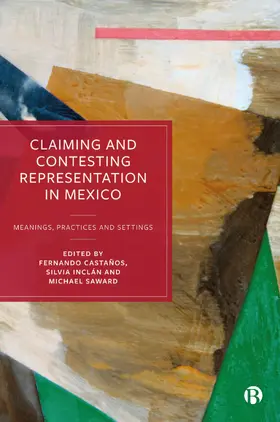 Castaños / Inclán / Saward |  Claiming and Contesting Representation in Mexico | eBook | Sack Fachmedien