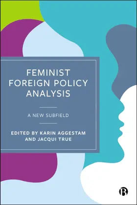 Aggestam / True |  Feminist Foreign Policy Analysis | Buch |  Sack Fachmedien