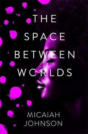 Johnson |  The Space Between Worlds | Buch |  Sack Fachmedien