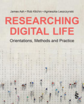 Ash / Kitchin / Leszczynski |  Researching Digital Life | Buch |  Sack Fachmedien