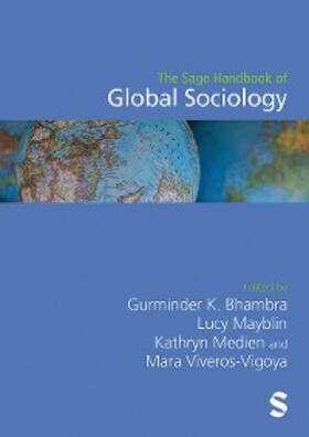 Bhambra / Mayblin / Medien |  The Sage Handbook of Global Sociology | eBook | Sack Fachmedien