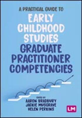 Bradbury / Musgrave / Perkins |  A Practical Guide to Early Childhood Studies Graduate Practitioner Competencies | Buch |  Sack Fachmedien