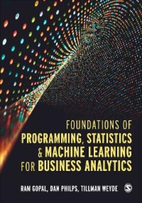 Gopal / Philps / Weyde |  Foundations of Programming, Statistics, and Machine Learning for Business Analytics | eBook | Sack Fachmedien
