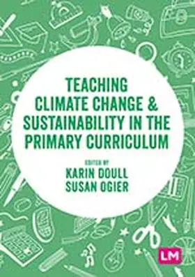 Doull / Ogier |  Teaching Climate Change and Sustainability in the Primary Curriculum | Buch |  Sack Fachmedien