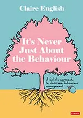 English |  It's Never Just About The Behaviour | Buch |  Sack Fachmedien