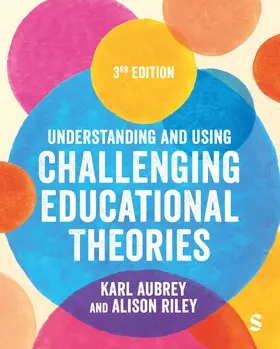 Aubrey / Riley |  Understanding and Using Challenging  Educational Theories (Third Edition) | Buch |  Sack Fachmedien