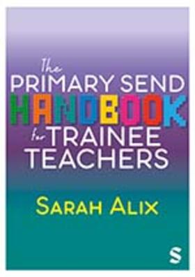 Alix |  The Primary SEND Handbook for Trainee Teachers | Buch |  Sack Fachmedien