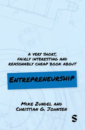 Zundel / Johnsen |  A Very Short, Fairly Interesting and Reasonably Cheap Book About Entrepreneurship | Buch |  Sack Fachmedien