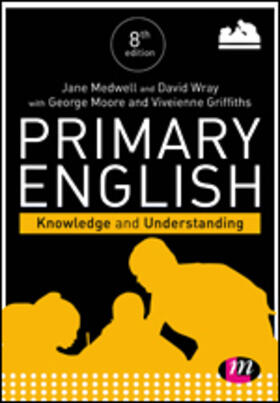 Medwell / Wray / Moore |  Primary English: Knowledge and Understanding | Buch |  Sack Fachmedien