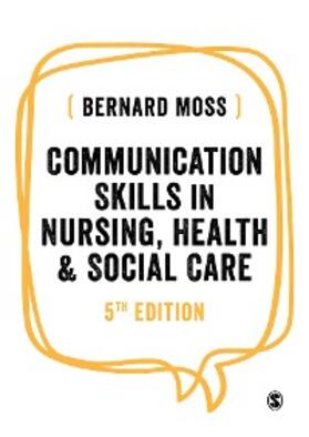 Moss |  Communication Skills in Nursing, Health and Social Care | eBook | Sack Fachmedien