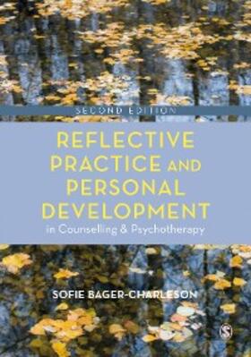 Bager-Charleson |  Reflective Practice and Personal Development in Counselling and Psychotherapy | eBook | Sack Fachmedien