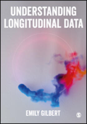 Gilbert |  Understanding Longitudinal Data | Buch |  Sack Fachmedien