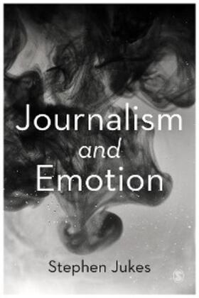Jukes |  Journalism and Emotion | eBook | Sack Fachmedien