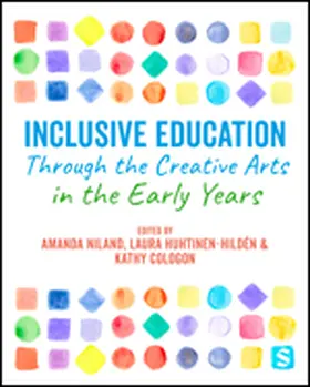 Niland / Cologon / Huhtinen-Hildén |  Inclusive Education Through the Creative Arts in the Early Years | Buch |  Sack Fachmedien