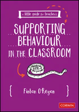 O'Regan |  A Little Guide for Teachers: Supporting Behaviour in the Classroom | eBook | Sack Fachmedien