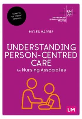 Harris |  Understanding Person-Centred Care for Nursing Associates | eBook | Sack Fachmedien