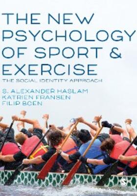 Haslam / Fransen / Boen |  The New Psychology of Sport and Exercise | eBook | Sack Fachmedien