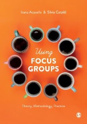 Acocella / Cataldi |  Using Focus Groups | eBook | Sack Fachmedien
