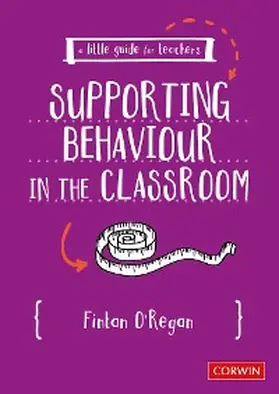 O'Regan |  A Little Guide for Teachers: Supporting Behaviour in the Classroom | eBook | Sack Fachmedien