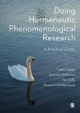 Dibley / Dickerson / Duffy |  Doing Hermeneutic Phenomenological Research | eBook | Sack Fachmedien