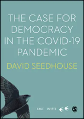 Seedhouse |  The Case for Democracy in the COVID-19 Pandemic | eBook | Sack Fachmedien