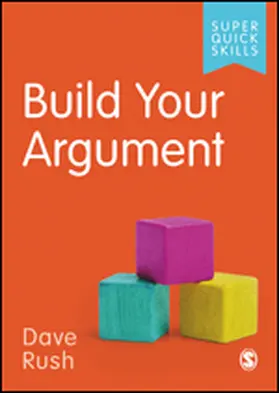 Rush |  Build Your Argument | Buch |  Sack Fachmedien