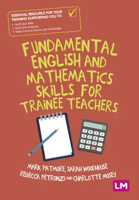 Patmore / Woodhouse / Petronzi |  Fundamental English and Mathematics Skills for Trainee Teachers | Buch |  Sack Fachmedien