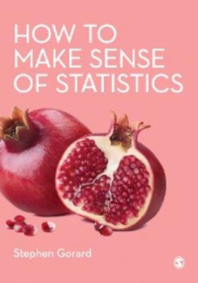 Gorard |  How to Make Sense of Statistics | eBook | Sack Fachmedien