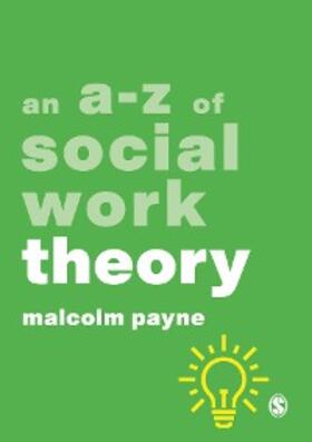 Payne |  An A-Z of Social Work Theory | eBook | Sack Fachmedien