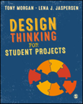 Morgan / Jaspersen |  Design Thinking for Student Projects | Buch |  Sack Fachmedien