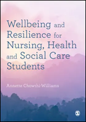 Chowthi-Williams |  Wellbeing and Resilience for Nursing, Health and Social Care Students | Buch |  Sack Fachmedien