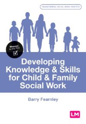 Fearnley |  Developing Knowledge and Skills for Child and Family Social Work | eBook | Sack Fachmedien