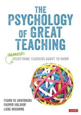 De Bruyckere / Hulshof / Missinne |  The Psychology of Great Teaching | eBook | Sack Fachmedien