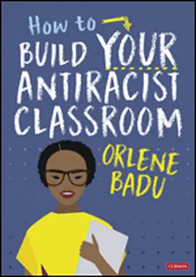 Badu |  How to Build Your Antiracist Classroom | Buch |  Sack Fachmedien