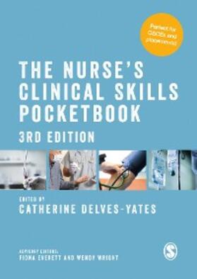 Delves-Yates / Everett / Wright |  The Nurse's Clinical Skills Pocketbook | eBook | Sack Fachmedien