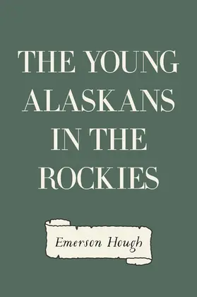 Hough |  The Young Alaskans in the Rockies | eBook | Sack Fachmedien