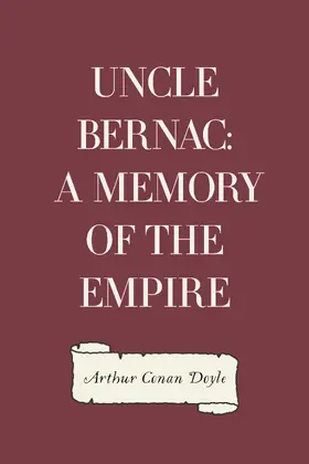 Conan Doyle |  Uncle Bernac: A Memory of the Empire | eBook | Sack Fachmedien