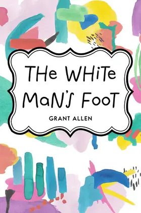 Allen |  The White Man's Foot | eBook | Sack Fachmedien